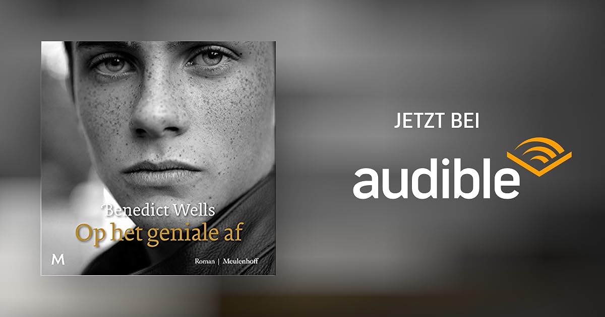Op het geniale af von Benedict Wells Hörbuch Download Audible.de Niederländisch, gelesen